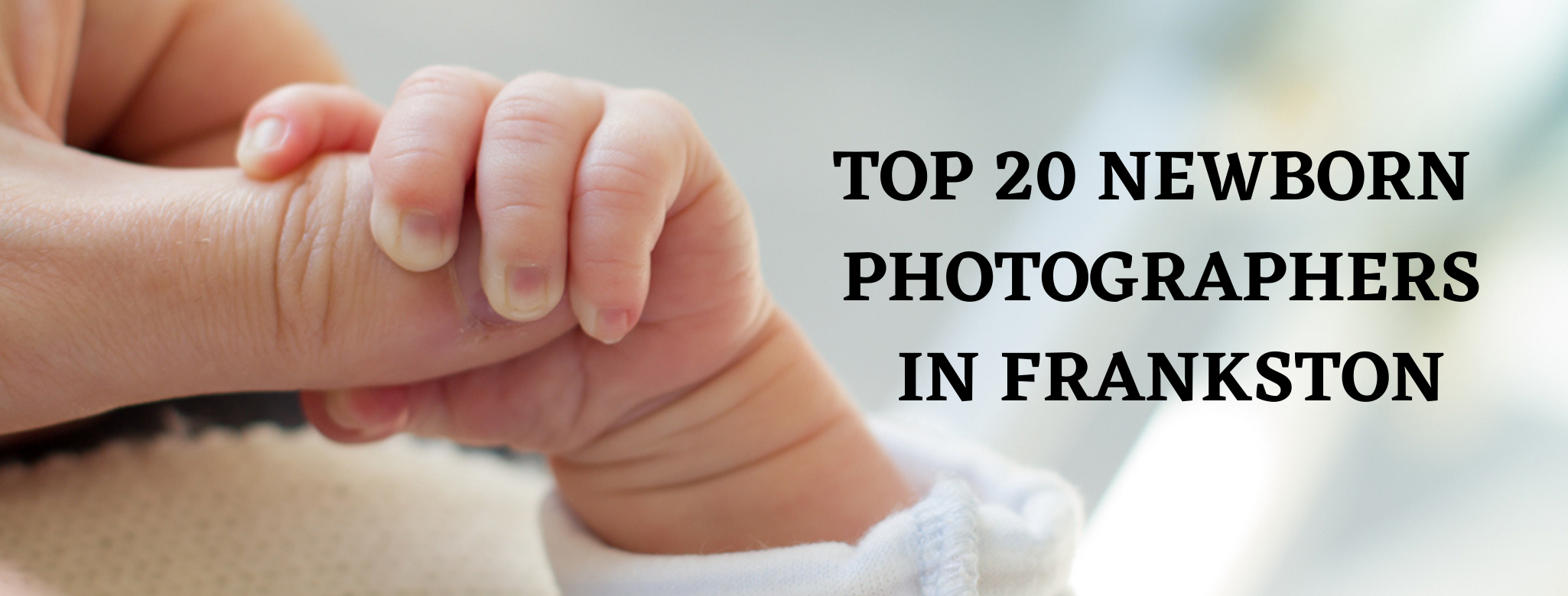 TOP 20 NEWBORN PHOTOGRAPHERS FRANKSTON