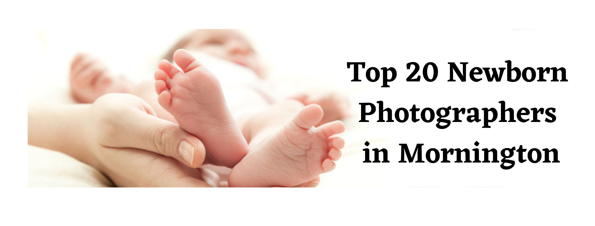 Top 20 Newborn Photographers in Mornington