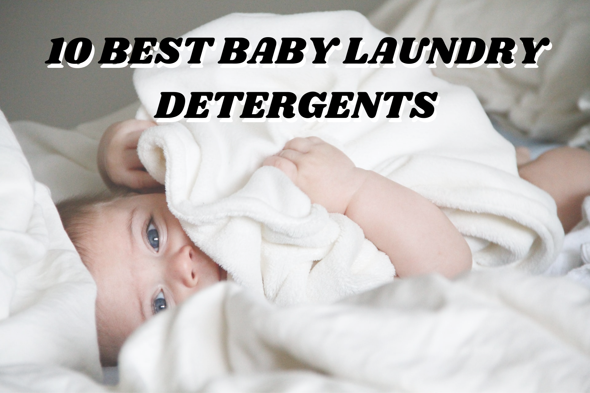 10 Best Baby Laundry Detergents