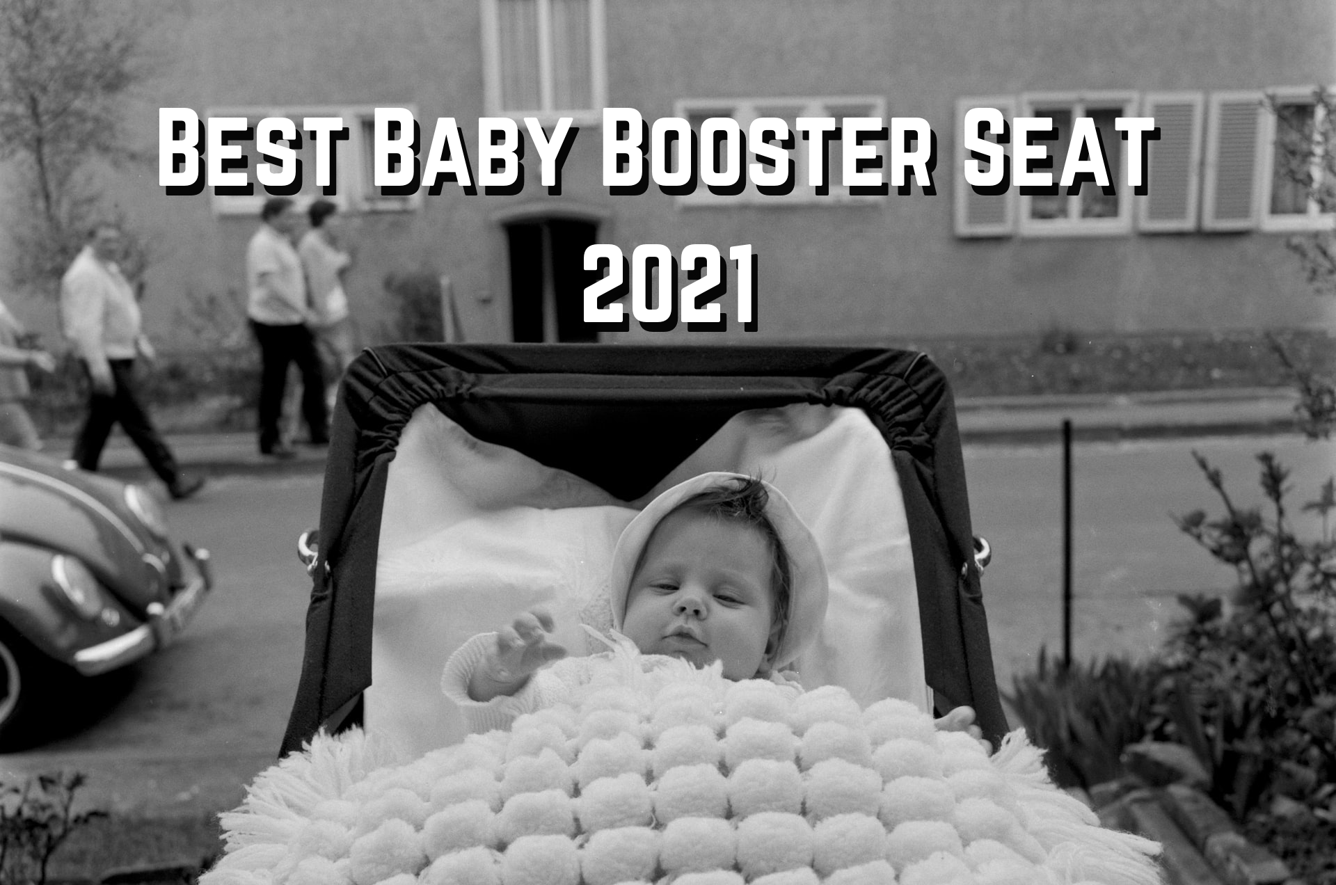 Best Baby Booster Seat 2021