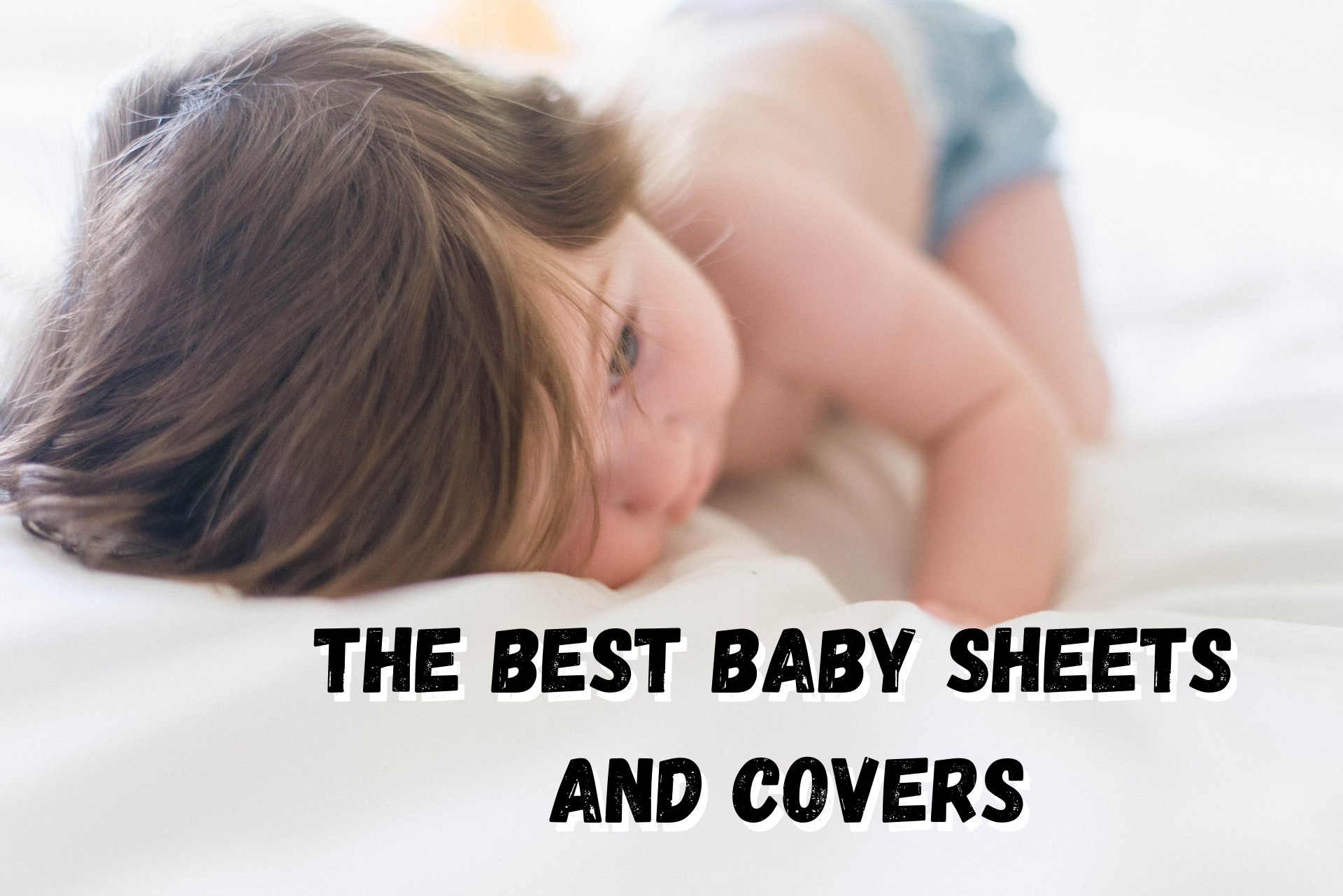 The Best Baby Sheets and Covers