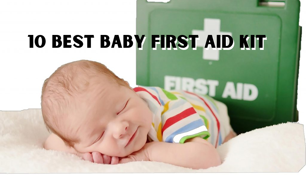 10 BEST BABY FIRST AID KIT