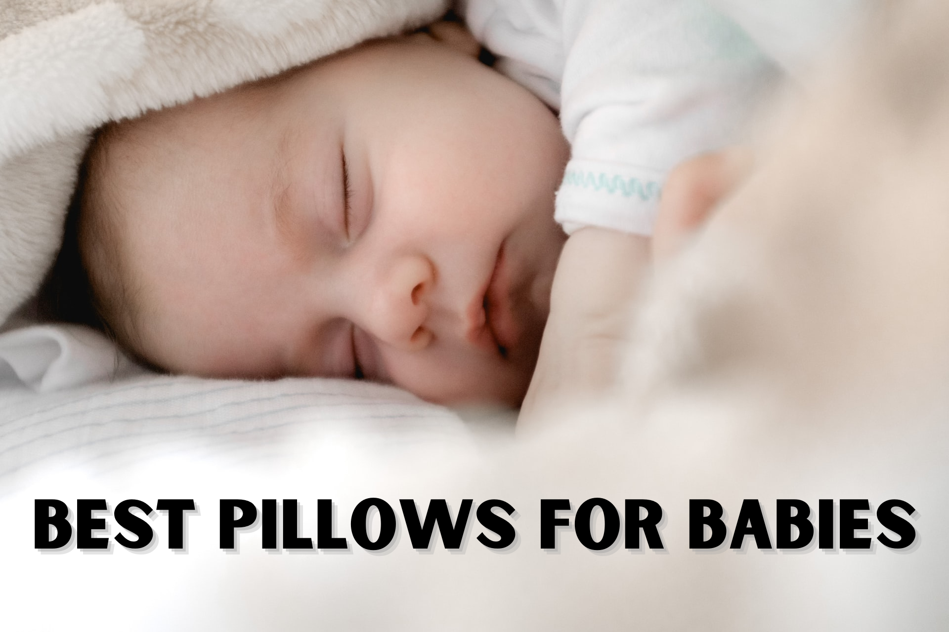 BEST PILLOWS FOR BABIES