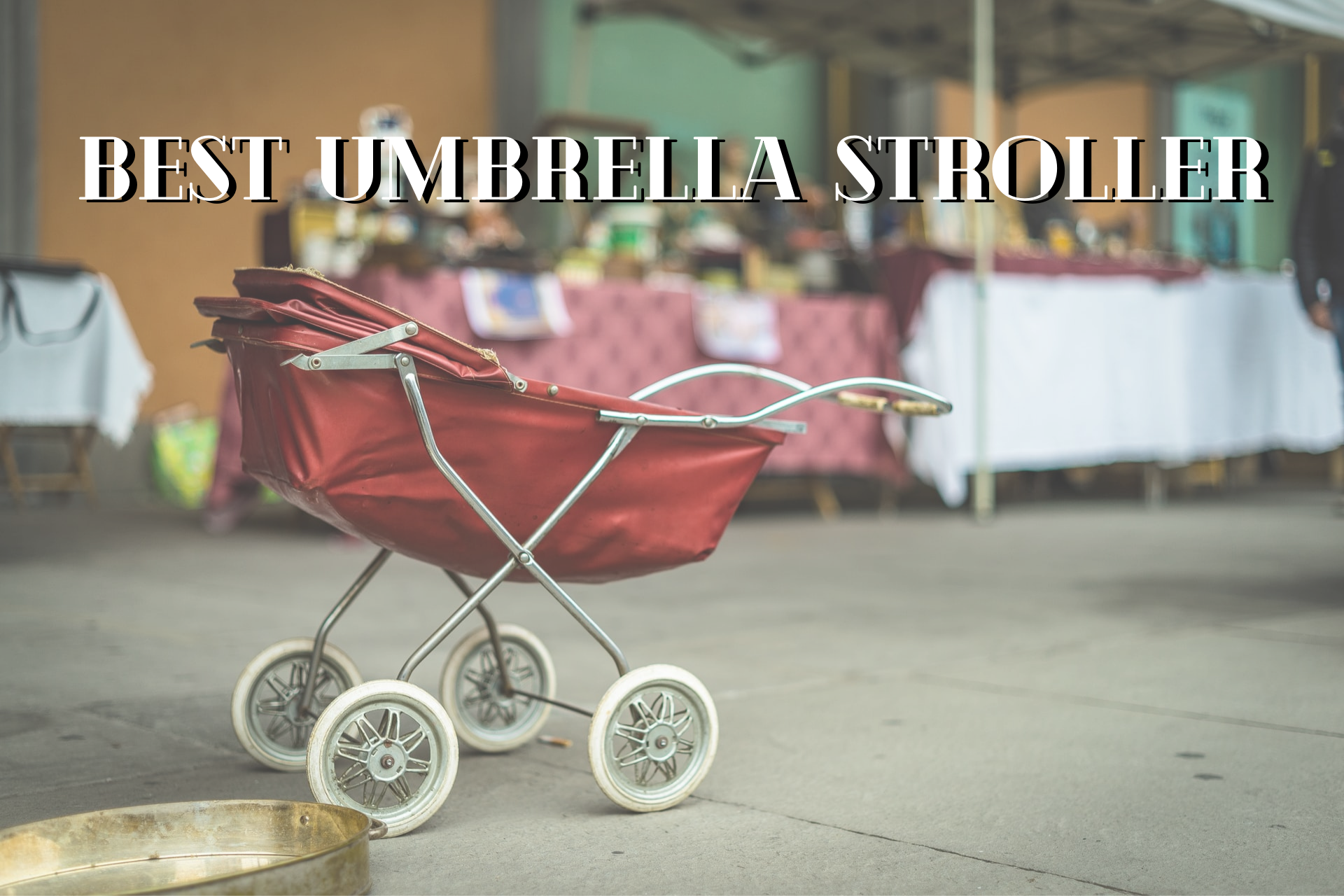 BEST UMBRELLA STROLLER